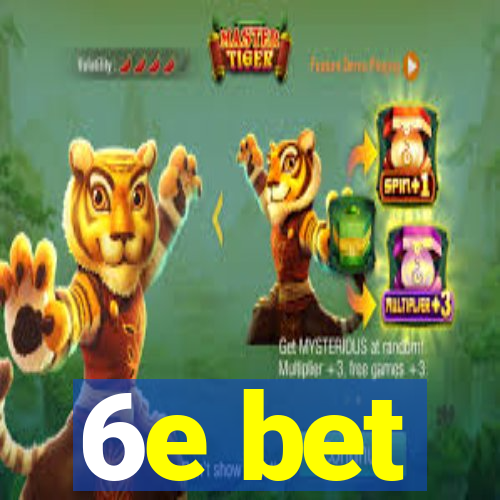 6e bet